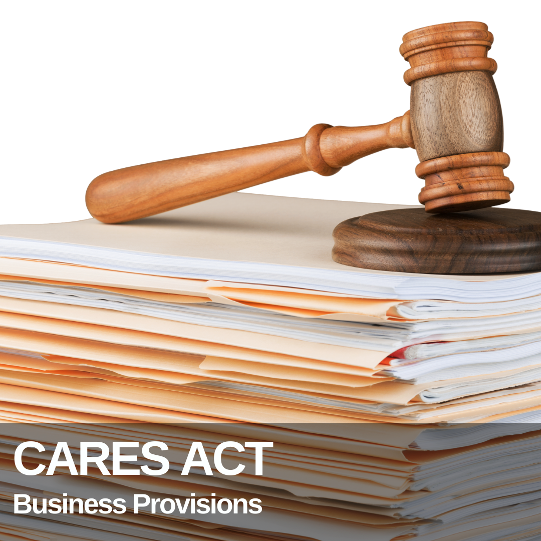 CARES ACT- Business Provisions